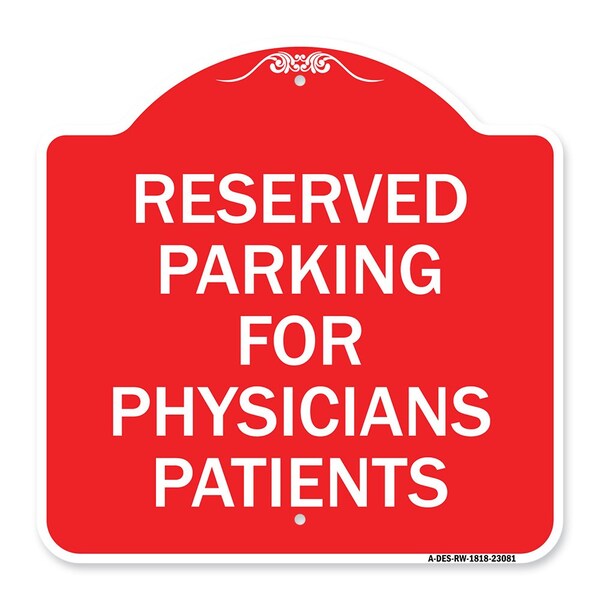 Signmission Reserved Parking for Physicians Patients, Red & White Aluminum Sign, 18" x 18", RW-1818-23081 A-DES-RW-1818-23081 - main